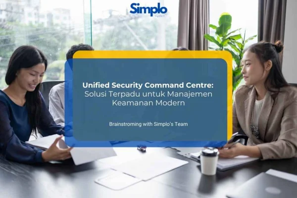 Unified Security Command Centre: Solusi Terpadu untuk Manajemen Keamanan Modern - Simplo